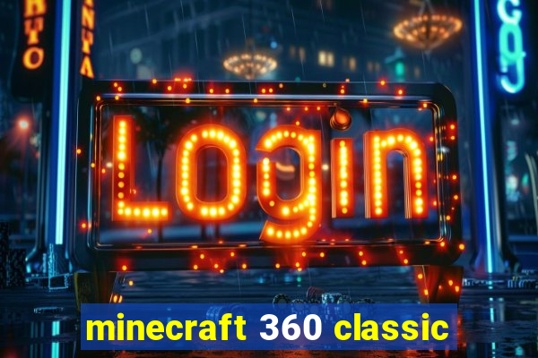 minecraft 360 classic